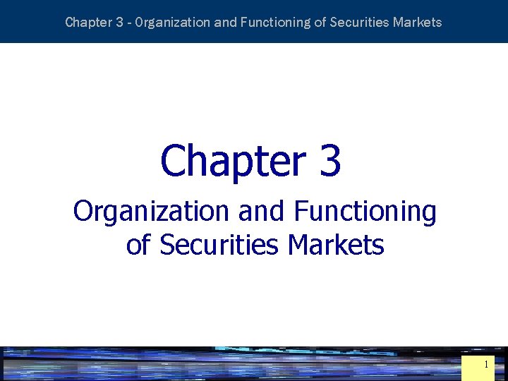 Essentials of Investment Analysis and Portfolio Management Chapter 3 - Organization and Functioning of
