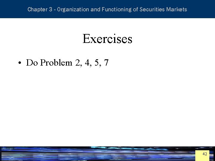 Essentials of Investment Analysis and Portfolio Management Chapter 3 - Organization and Functioning of