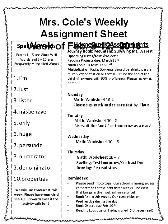 Mrs. Cole's Weekly Assignment Sheet Homework Assignments Spelling Wordsof Feb. Week 8 -12, 2016