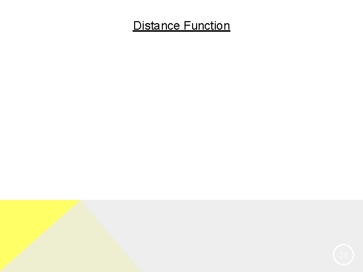 Distance Function 28 