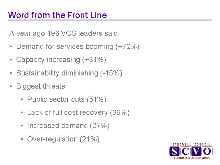 Word from the Front Line A year ago 196 VCS leaders said: • Demand