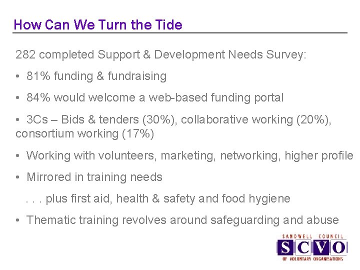 How Can We Turn the Tide 282 completed Support & Development Needs Survey: •