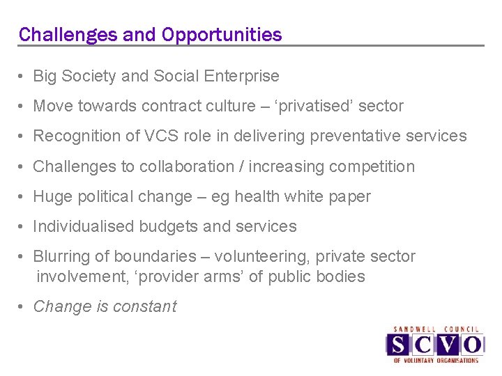 Challenges and Opportunities • Big Society and Social Enterprise • Move towards contract culture