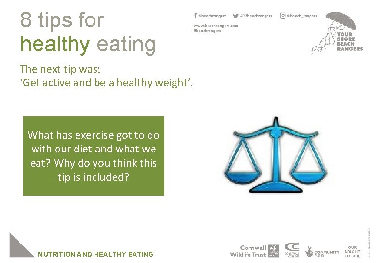 8 tips for healthy eating The next tip was: ‘Get active and be a