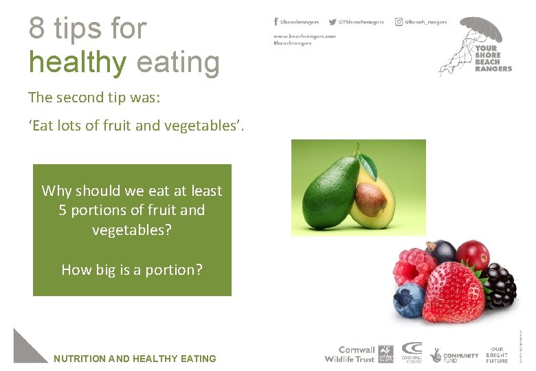 8 tips for healthy eating The second tip was: ‘Eat lots of fruit and