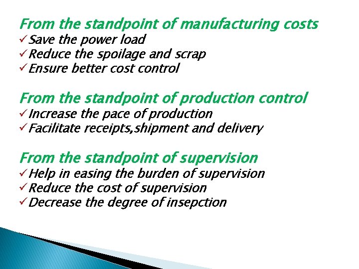 From the standpoint of manufacturing costs üSave the power load üReduce the spoilage and