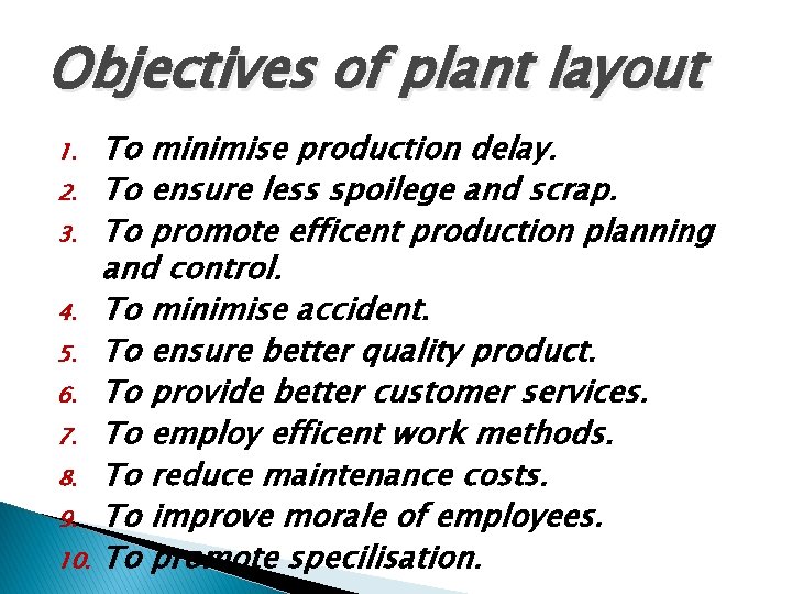 Objectives of plant layout 1. 2. 3. 4. 5. 6. 7. 8. 9. 10.