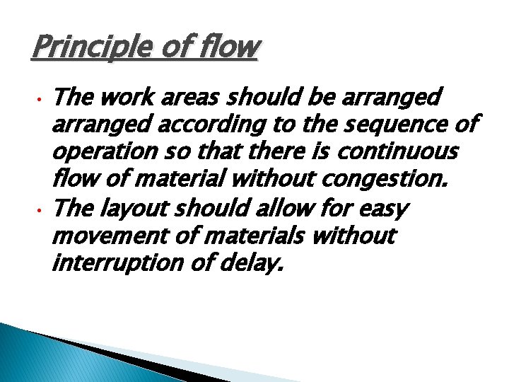 Principle of flow • • The work areas should be arranged according to the