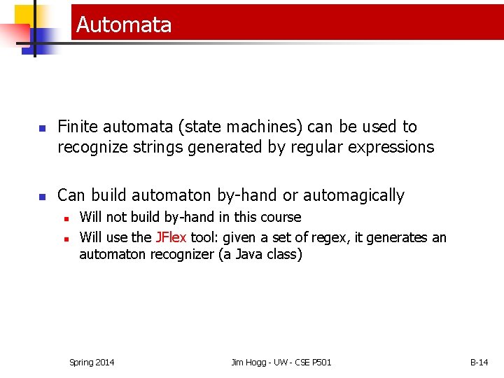 Automata n n Finite automata (state machines) can be used to recognize strings generated Automata n n Finite automata (state machines) can be used to recognize strings generated