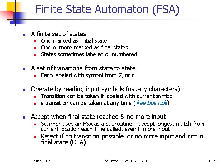 Finite State Automaton (FSA) n A finite set of states n n A set Finite State Automaton (FSA) n A finite set of states n n A set