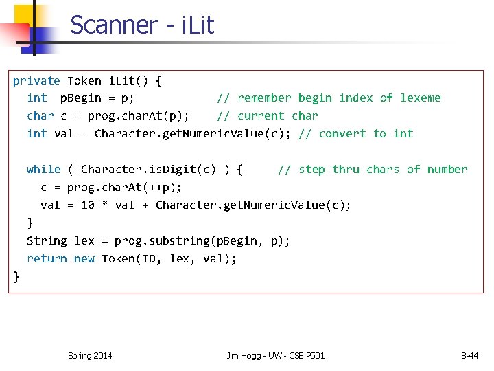 Scanner - i. Lit private Token i. Lit() { int p. Begin = p; Scanner - i. Lit private Token i. Lit() { int p. Begin = p;