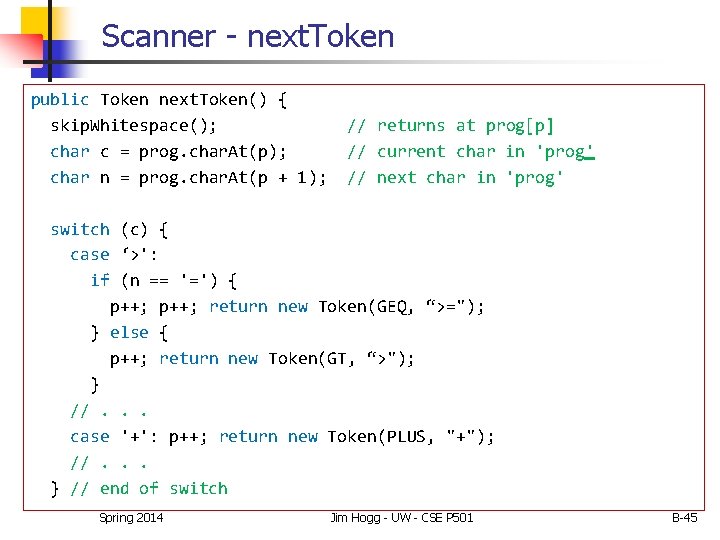 Scanner - next. Token public Token next. Token() { skip. Whitespace(); char c = Scanner - next. Token public Token next. Token() { skip. Whitespace(); char c =