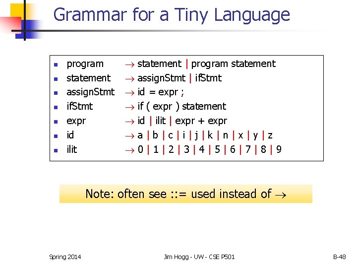 Grammar for a Tiny Language n n n n program statement assign. Stmt if. Grammar for a Tiny Language n n n n program statement assign. Stmt if.