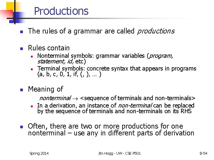 Productions n The rules of a grammar are called productions n Rules contain n Productions n The rules of a grammar are called productions n Rules contain n