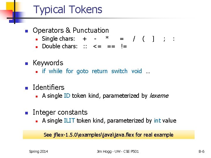 Typical Tokens n Operators & Punctuation n ] ; : if while for goto
