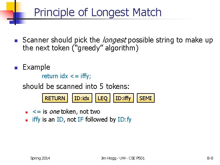 Principle of Longest Match n n Scanner should pick the longest possible string to Principle of Longest Match n n Scanner should pick the longest possible string to