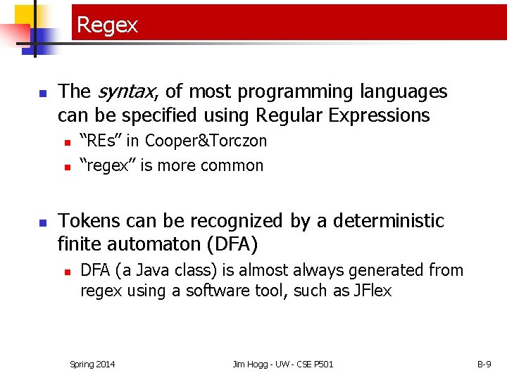 Regex n The syntax, of most programming languages can be specified using Regular Expressions Regex n The syntax, of most programming languages can be specified using Regular Expressions