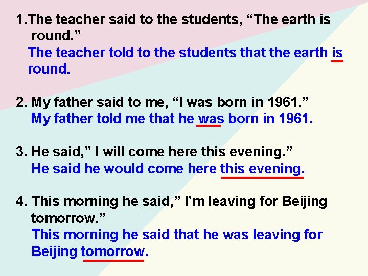 1. The teacher said to the students, “The earth is round. ” The teacher