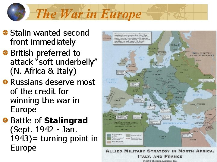 The War in Europe Stalin wanted second front immediately British preferred to attack “soft
