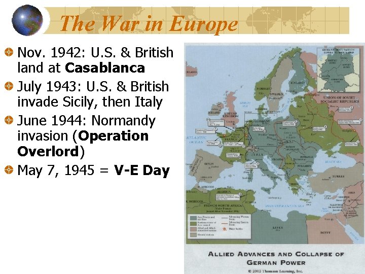 The War in Europe Nov. 1942: U. S. & British land at Casablanca July