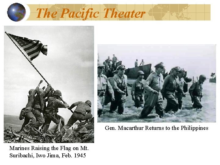 The Pacific Theater Gen. Macarthur Returns to the Philippines Marines Raising the Flag on