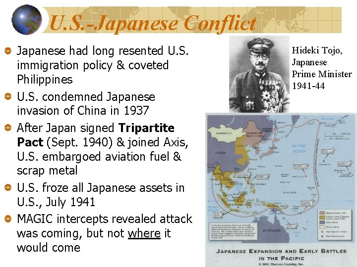 U. S. -Japanese Conflict Japanese had long resented U. S. immigration policy & coveted