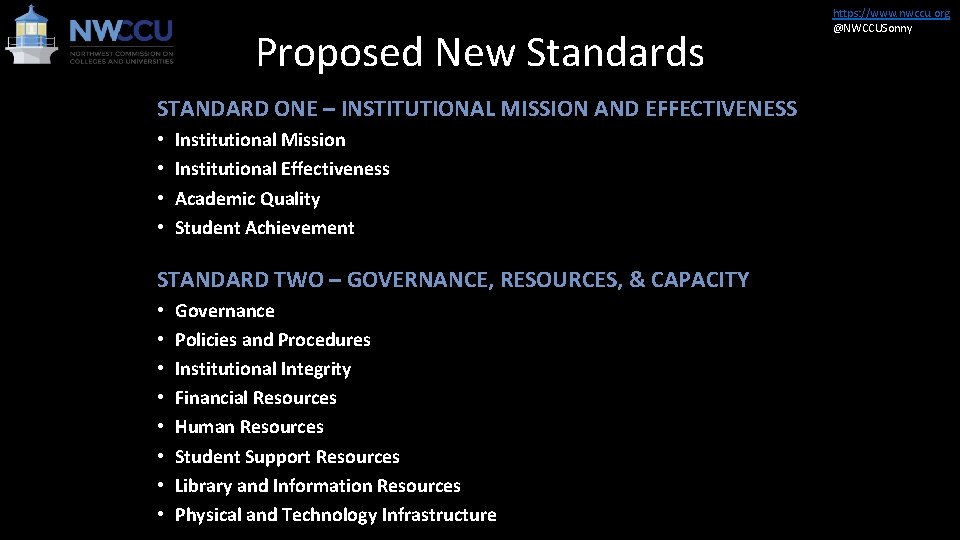 Proposed New Standards STANDARD ONE – INSTITUTIONAL MISSION AND EFFECTIVENESS • • Institutional Mission