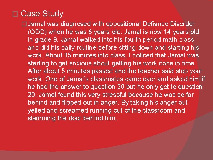 � Case Study � Jamal was diagnosed with oppositional Defiance Disorder (ODD) when he