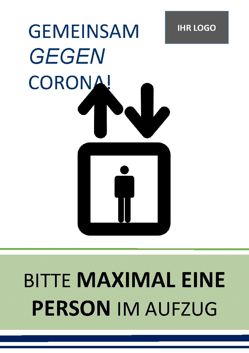 GEMEINSAM GEGEN CORONA! IHR LOGO GEGEN CORONA! BITTE MAXIMAL EINE PERSON IM AUFZUG 