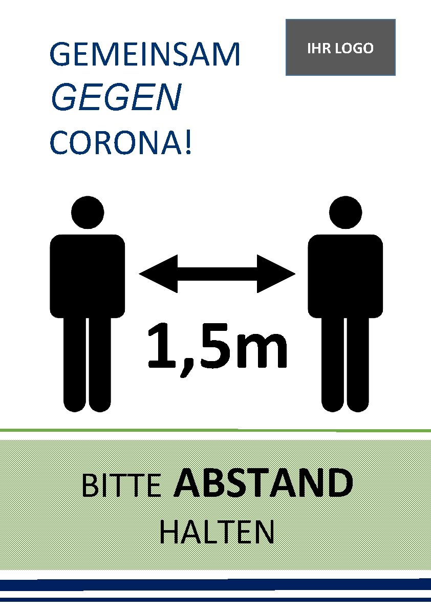 GEMEINSAM GEGEN CORONA! IHR LOGO GEGEN CORONA! 1, 5 m BITTE ABSTAND HALTEN 