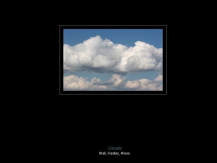 Clouds Mall, Hadley, Mass. 