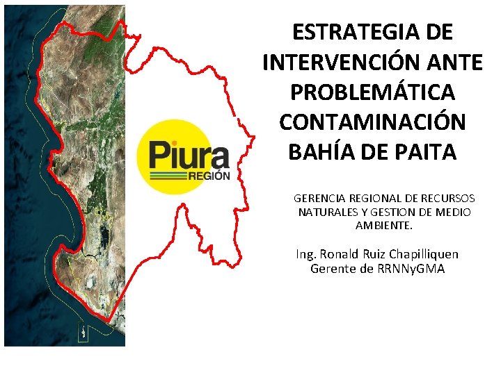 ESTRATEGIA DE INTERVENCIÓN ANTE PROBLEMÁTICA CONTAMINACIÓN BAHÍA DE PAITA GERENCIA REGIONAL DE RECURSOS NATURALES