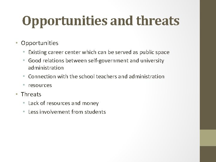 Opportunities and threats • Opportunities • Existing career center which can be served as