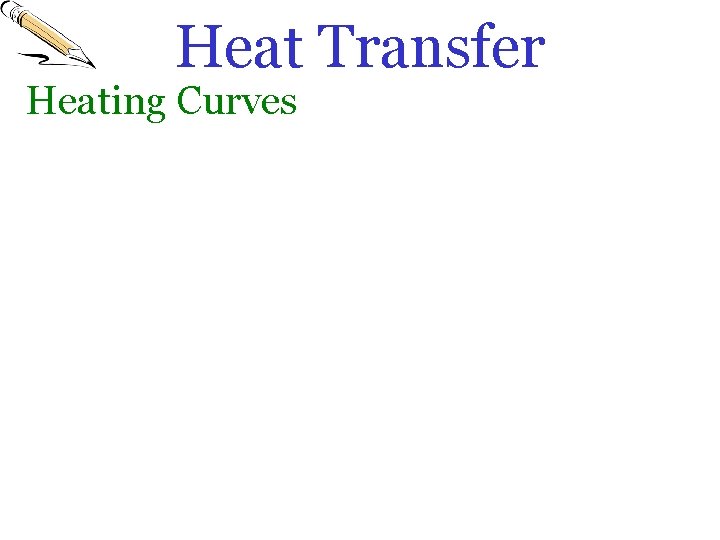 Heat Transfer Heating Curves 