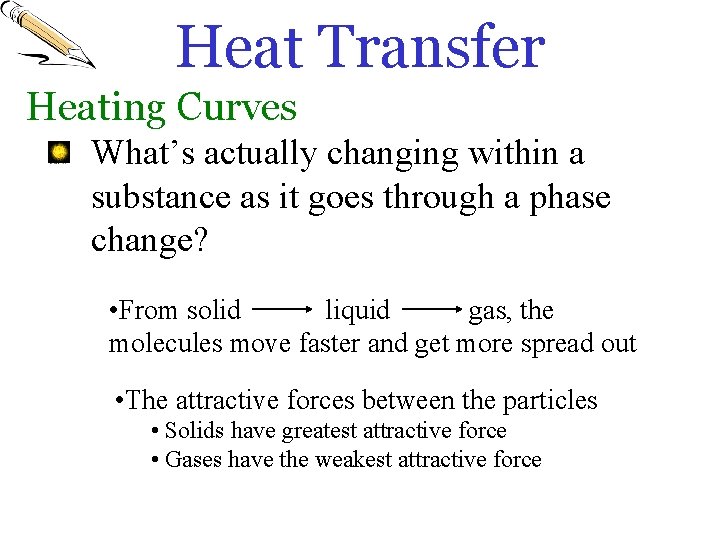 Heat Transfer Heating Curves What’s actually changing within a substance as it goes through