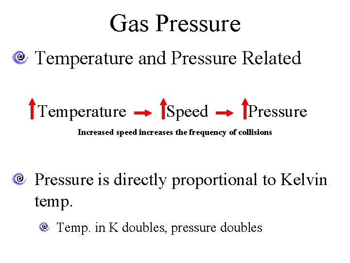 Gas Pressure Temperature and Pressure Related Temperature Speed Pressure Increased speed increases the frequency