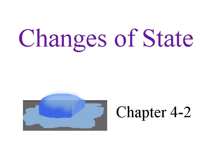 Changes of State Chapter 4 -2 