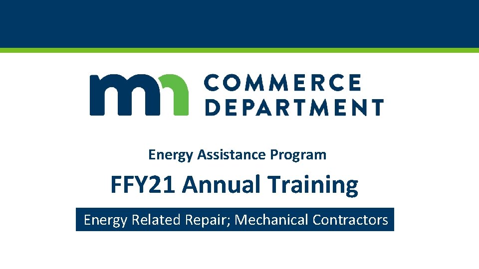 Energy Assistance Program FFY 21 Annual Training Energy Related Repair; Mechanical Contractors 