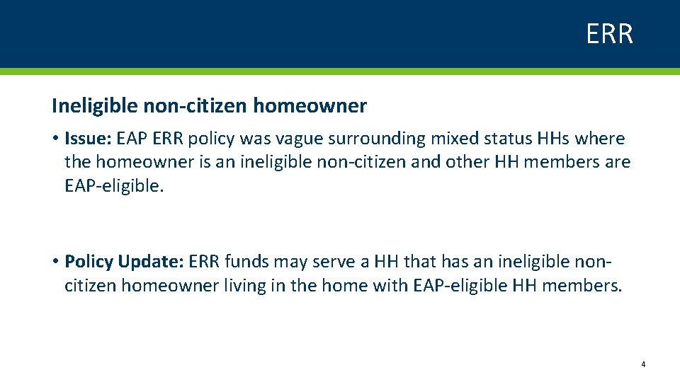 ERR Ineligible non-citizen homeowner • Issue: EAP ERR policy was vague surrounding mixed status