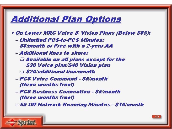 Additional Plan Options • On Lower MRC Voice & Vision Plans (Below $85): –