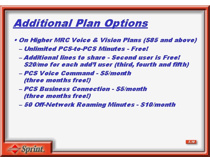 Additional Plan Options • On Higher MRC Voice & Vision Plans ($85 and above)