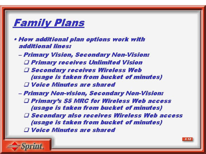 Family Plans • How additional plan options work with additional lines: – Primary Vision,