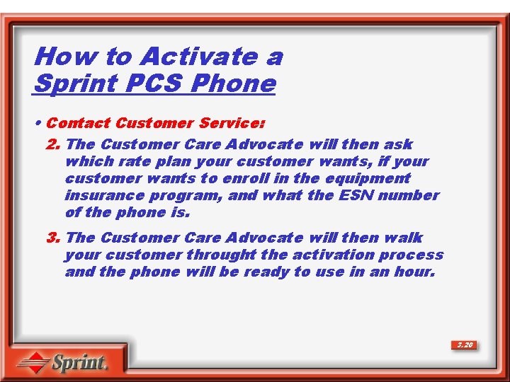 How to Activate a Sprint PCS Phone • Contact Customer Service: 2. The Customer