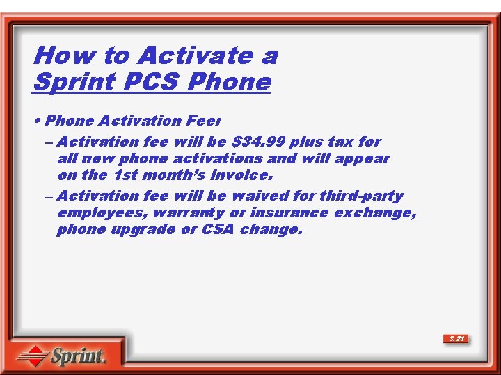 How to Activate a Sprint PCS Phone • Phone Activation Fee: – Activation fee