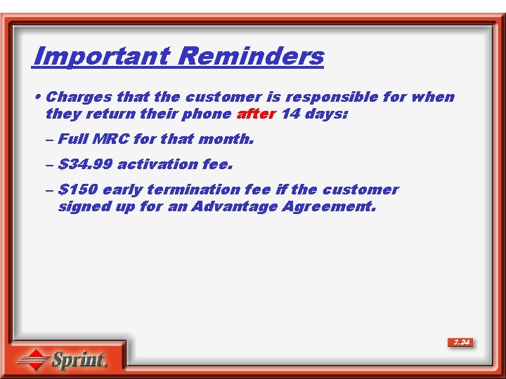Important Reminders • Charges that the customer is responsible for when they return their