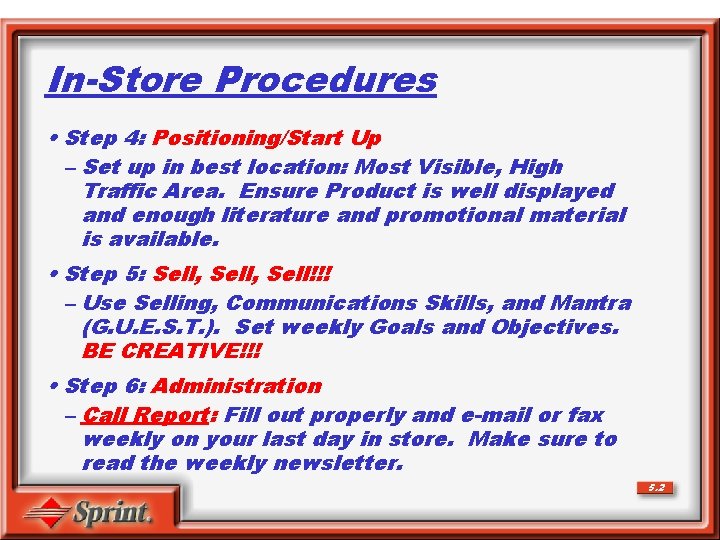 In-Store Procedures • Step 4: Positioning/Start Up – Set up in best location: Most