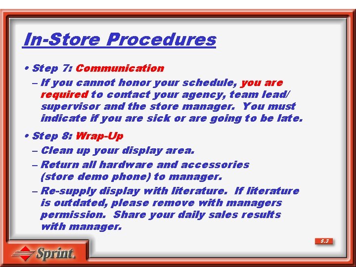 In-Store Procedures • Step 7: Communication – If you cannot honor your schedule, you