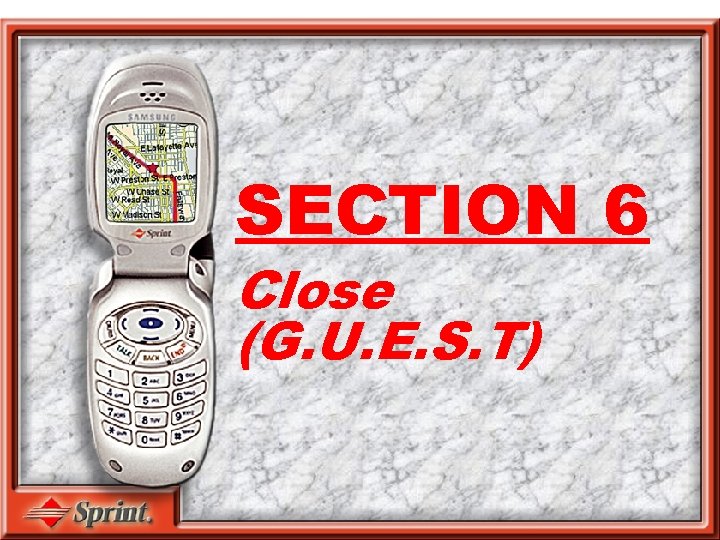 SECTION 6 Close (G. U. E. S. T) 