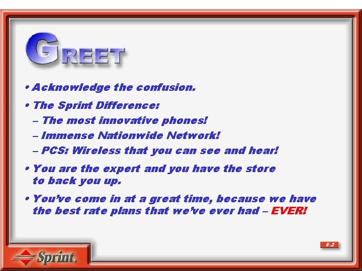  • Acknowledge the confusion. • The Sprint Difference: – The most innovative phones!
