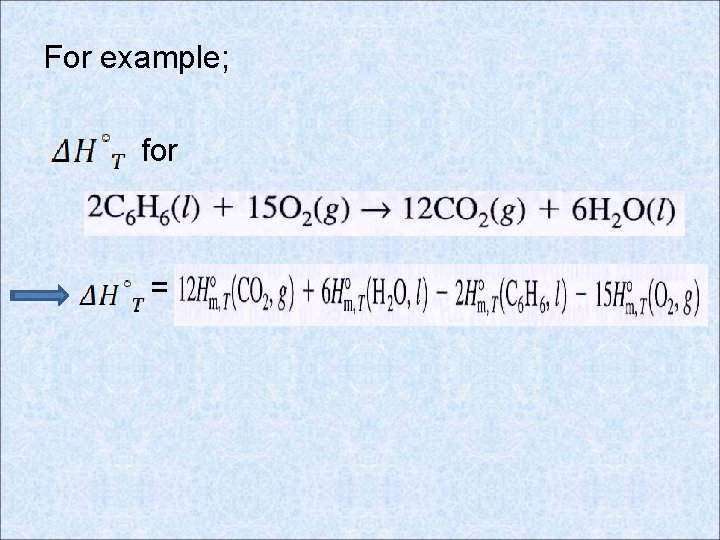 For example; for = 